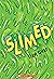 Slimed