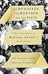 The Murderer, The Monarch and The Fakir by Appu Esthose Suresh