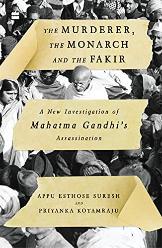 The Murderer, The Monarch and The Fakir: A New Investigation of Mahatma Gandhi's Assassination (Paperback)