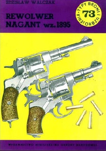 Rewolwer Nagant wz. 1895 (Typy Broni i Uzbrojenia, #73)