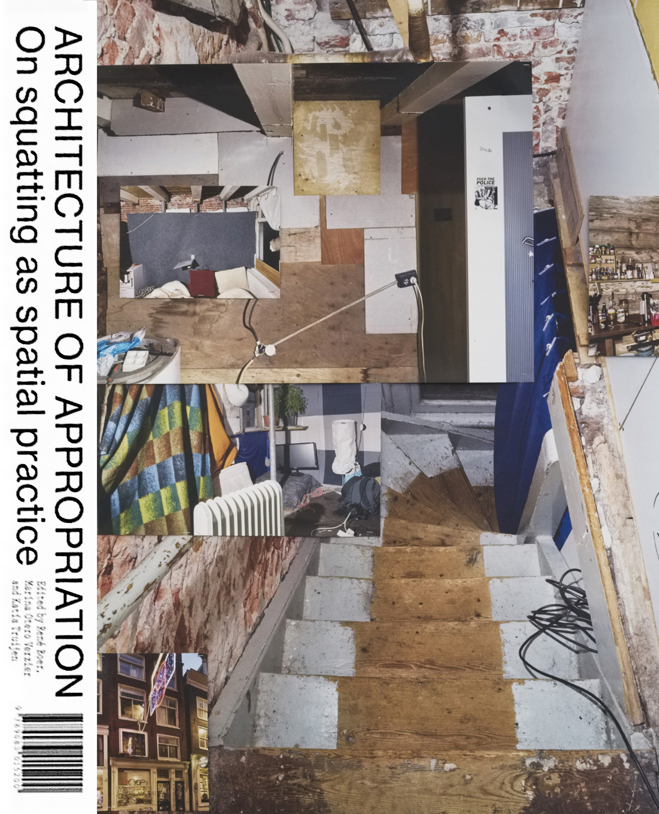 Architecture of Appropriation. On Squatting as Spatial Practice