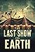 The Last Show on Earth