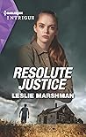 Resolute Justice by Leslie Marshman