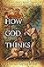 How God Thinks