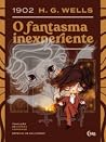 O Fantasma Inexpe...