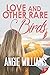 Love and Other Rare Birds