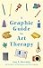 A Graphic Guide to Art Therapy by Amy E Huxtable