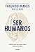 Ser humanos: Todo lo que ne...
