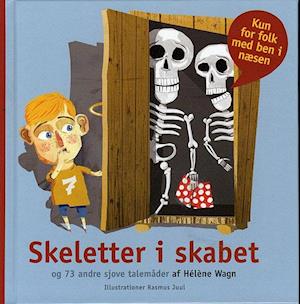 Skeletter i skabet - og 73 andre talemåder genfortalt for børn
