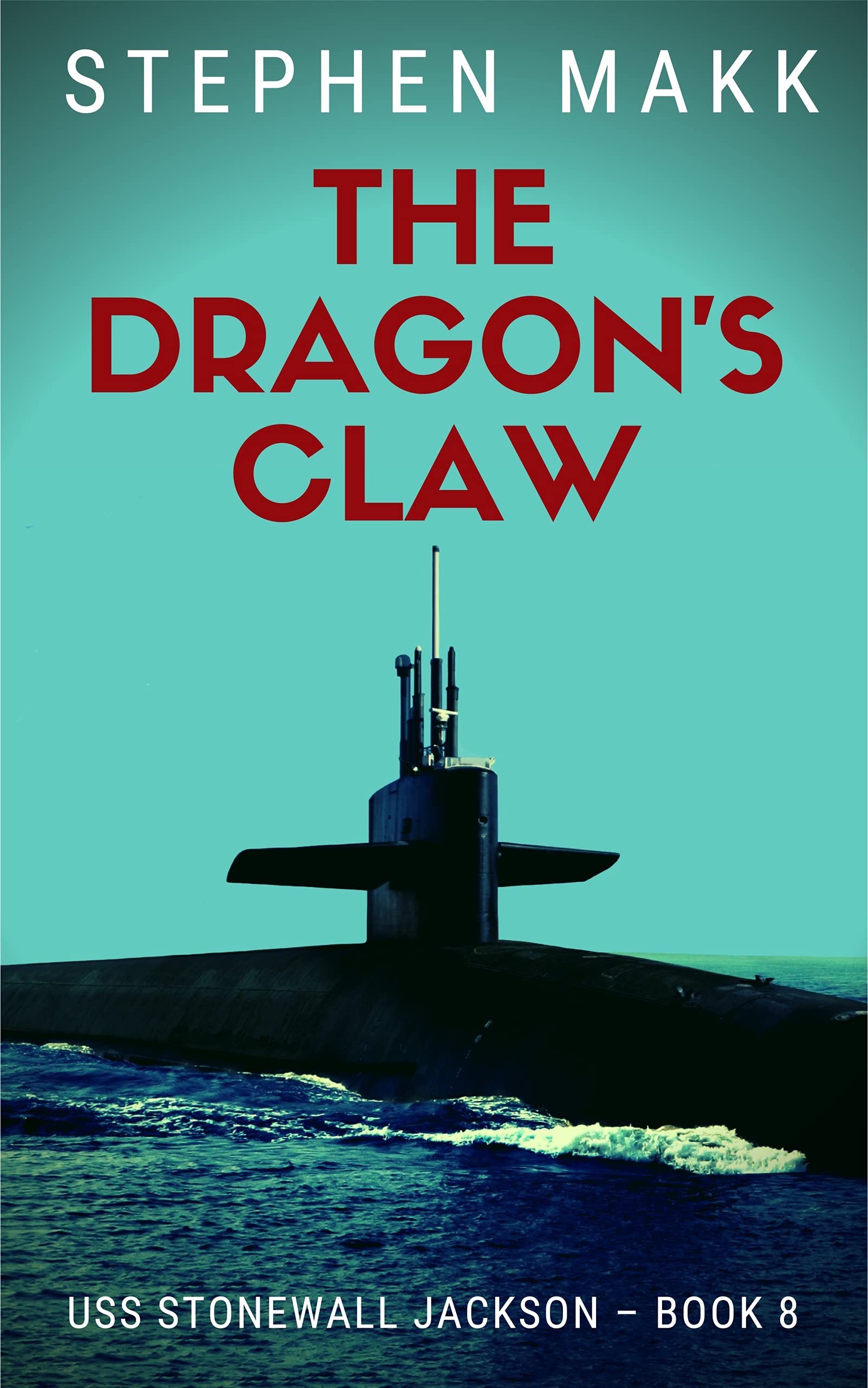 The Dragon's Claw (USS Stonewall Jackson #8)