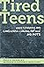 Tired Teens: Understanding and Conquering Chronic Fatigue and POTS