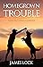 HOMEGROWN TROUBLE: A Gentle...