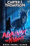 Alone (Against the Night, #3) Alone (Against the Night, #3)