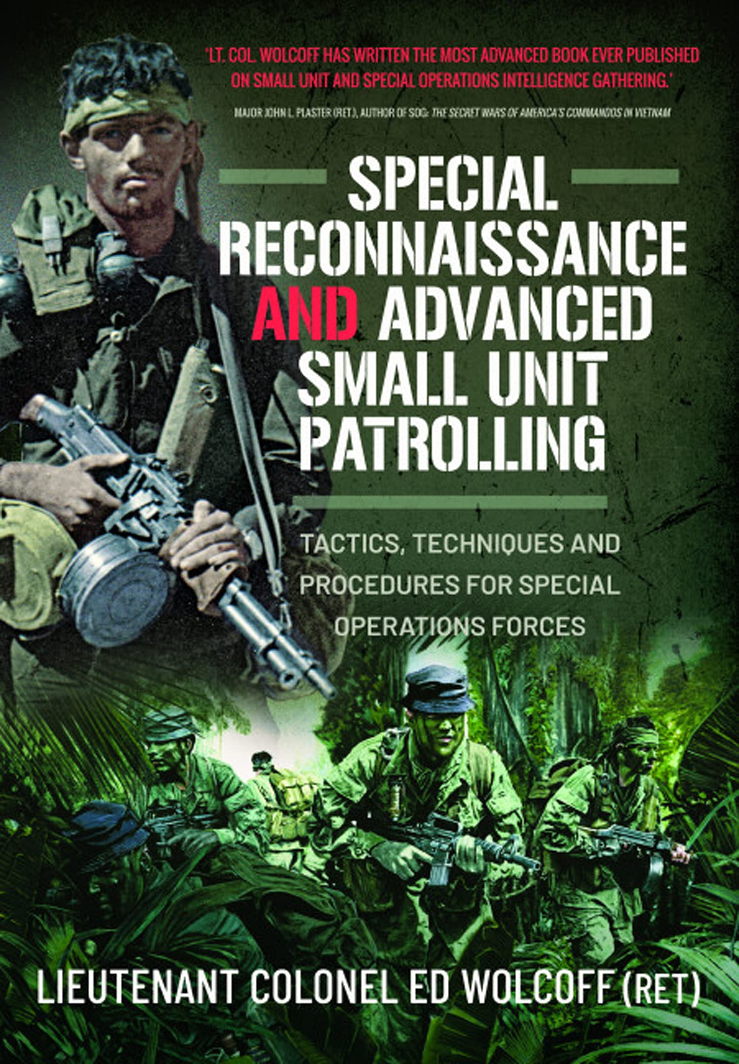Special Reconnaissance and Advanced Small Unit Patrolling: Tactics, Techniques and Procedures for Special Operations Forces (Kindle Edition)