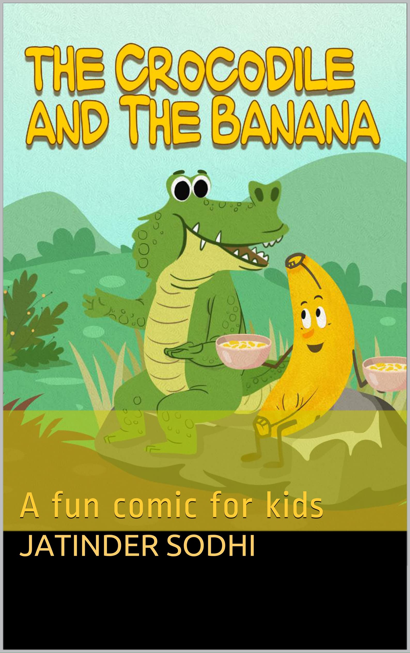 The Crocodile and The Banana: A fun comic for kids (Kindle Edition)