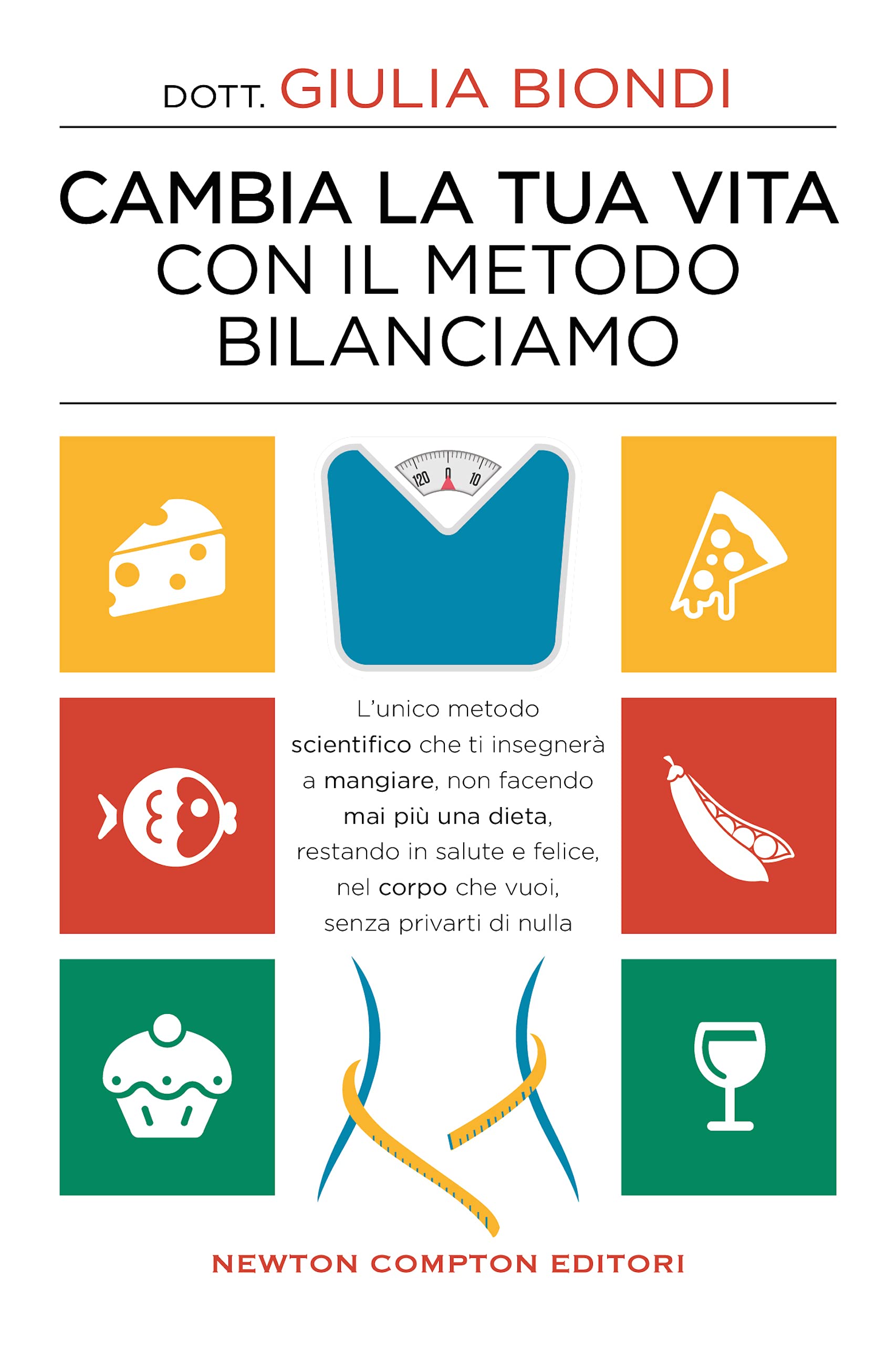 Cambia la tua vita con il metodo Bilanciamo (Italian Edition)