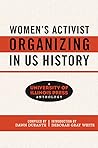 women-s-activist-organizing-in-us-history-a-university-of-illinois-press-anthology-women-gender-and-