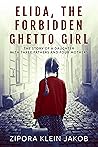 Elida, The Forbidden Ghetto Girl: The story of a daughter with three fathers and four mothers Elida, The Forbidden Ghetto Girl: The story of a daughter with three fathers and four mothers
