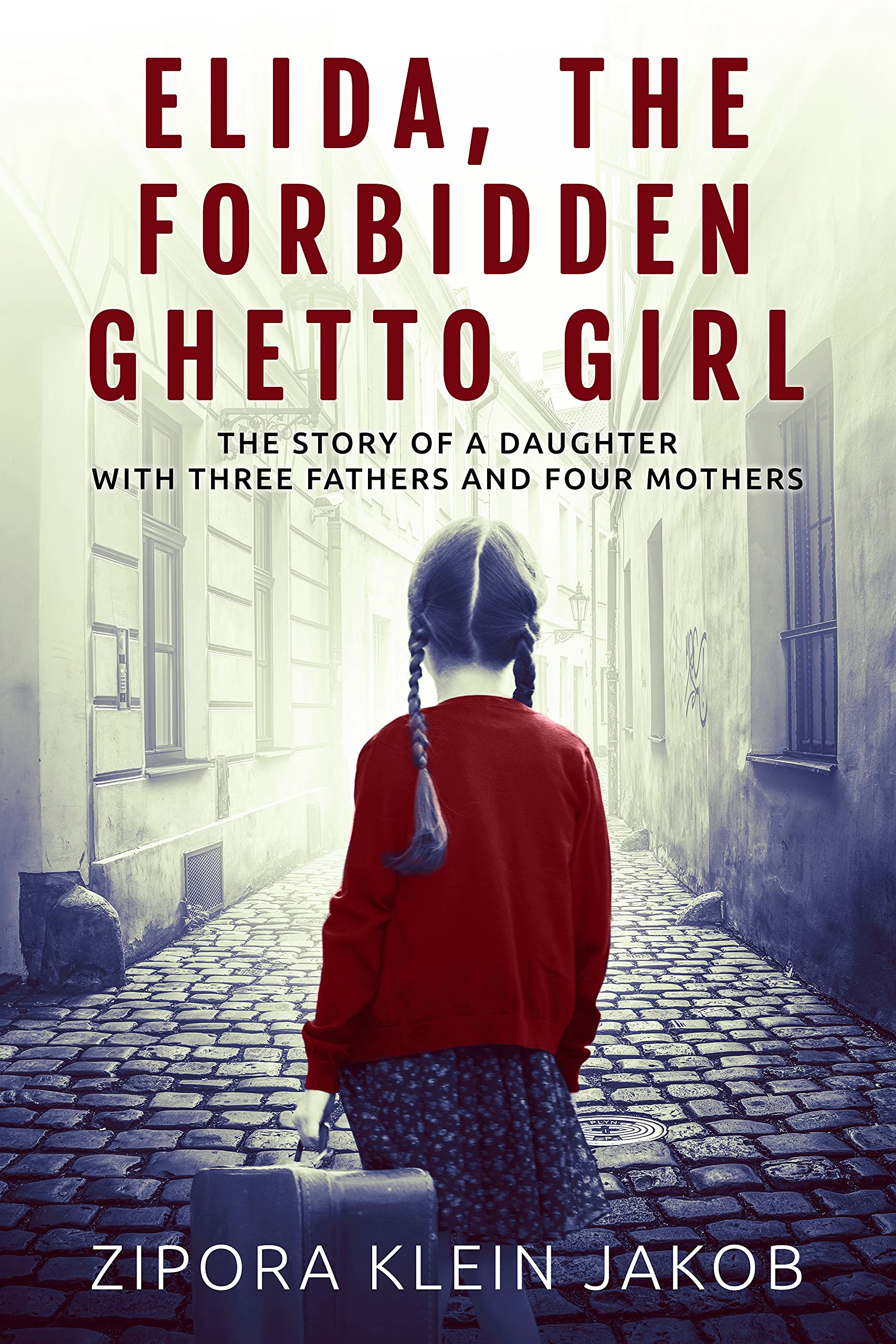 Elida, The Forbidden Ghetto Girl: The story of a daughter with three fathers and four mothers (Kindle Edition)