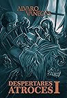 Despertares atroces by Alvaro Vanegas