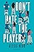 Don't Hate the Player