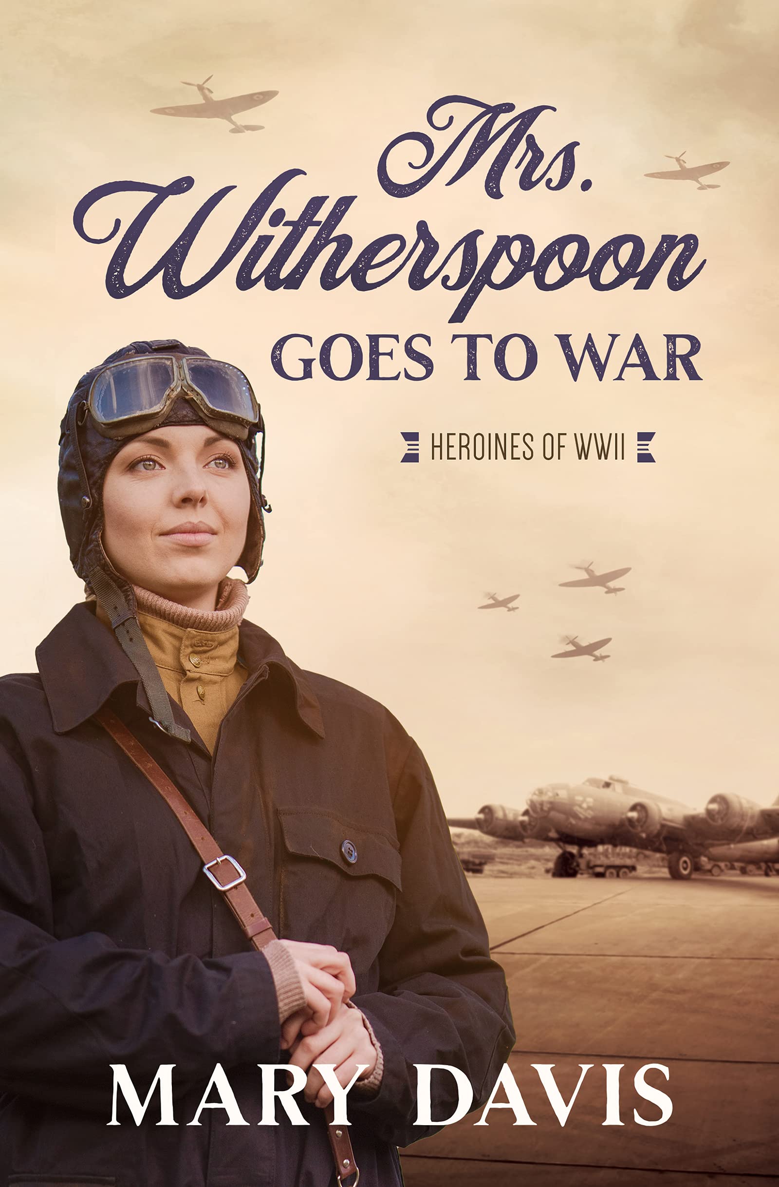Mrs. Witherspoon Goes to War (Heroines of WWII)