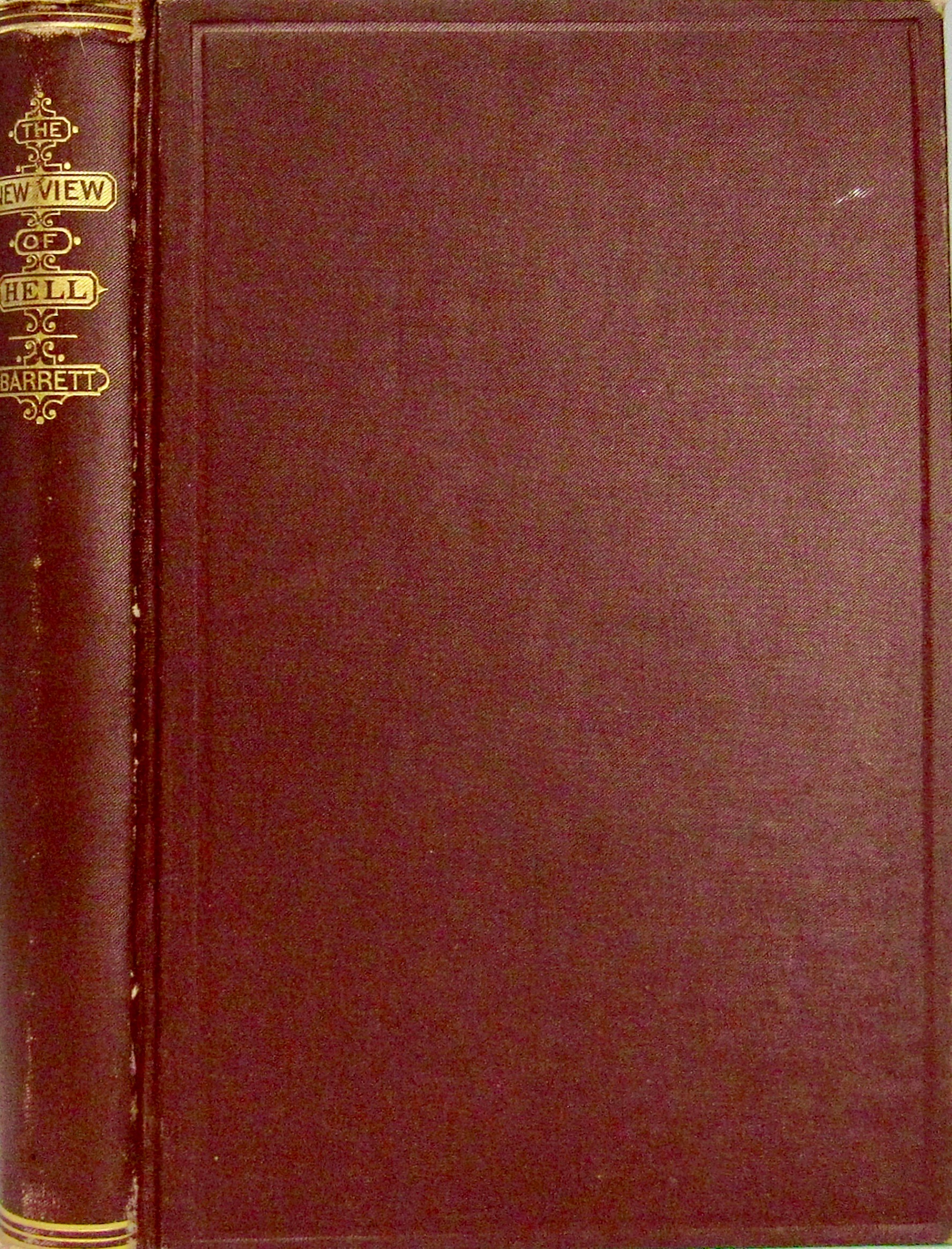 The New View of Hell: Showing Its Nature, Whereabouts, Duration, and How to Escape It (Hardcover)