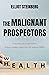 The Malignant Prospectors: ...