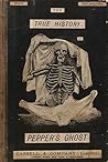 The True History of the Ghost; and all about metempsychosis by John Henry Pepper