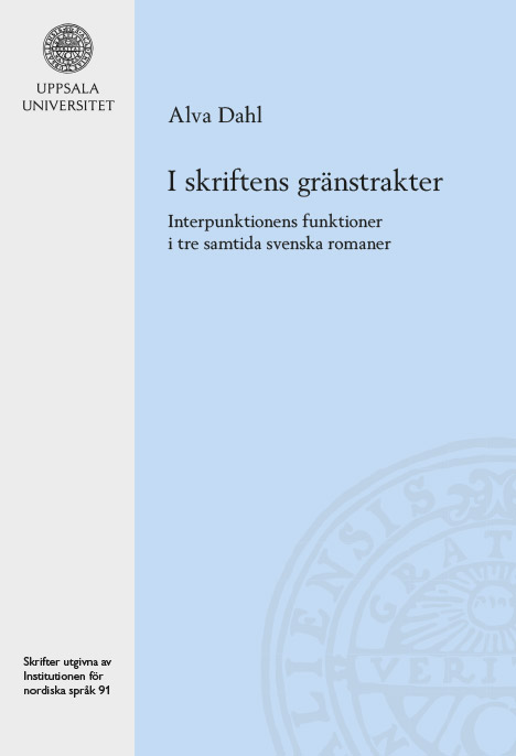 I skriftens gränstrakter: Interpunktionens funktioner i tre samtida svenska romaner