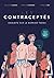 Les contraceptés (Enquête sur le dernier tabou)