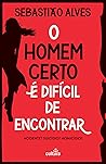O Homem Certo é Difícil de Encontrar by Sebastião Alves