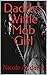 Daddy's Wittle Mob Girl by Nicole Addams