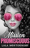 Mission Promiscuous by Lala Montgomery