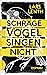 Schräge Vögel singen nicht (Leo Vangen, #1)