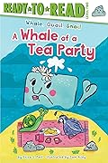 A Whale of a Tea Party: Ready-to-Read Level 2