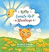 Kitty Counts Her Blessings: A children's picture book about the joy of gratitude