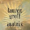 Matrix by Lauren Groff