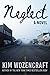 Neglect: A Novel