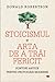 Stoicismul și arta de a trăi fericit. Ponturi antice pentru provocări moderne
