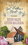 Tee? Kaffee? Mord! - Sister Sallys letztes Halleluja by Ellen Barksdale