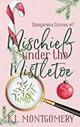 Mischief Under the Mistletoe