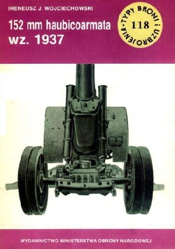 152 mm haubicoarmata wz. 1937 (Typy Broni i Uzbrojenia, #118)