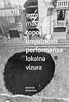 Topoi umjetnosti performansa: lokalna vizura