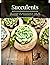 Succulents: 36 Types of Succulents for an Awesome DIY Terrarium Garden