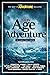 Age of Adventure The Best of National Geographic Adventure by Charles Graeber