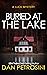 Buried at the Lake by Dan Petrosini