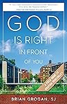 God Is Right in Front of You: A Field Guide to Ignatian Spirituality Book cover for God Is Right in Front of You: A Field Guide to Ignatian Spirituality