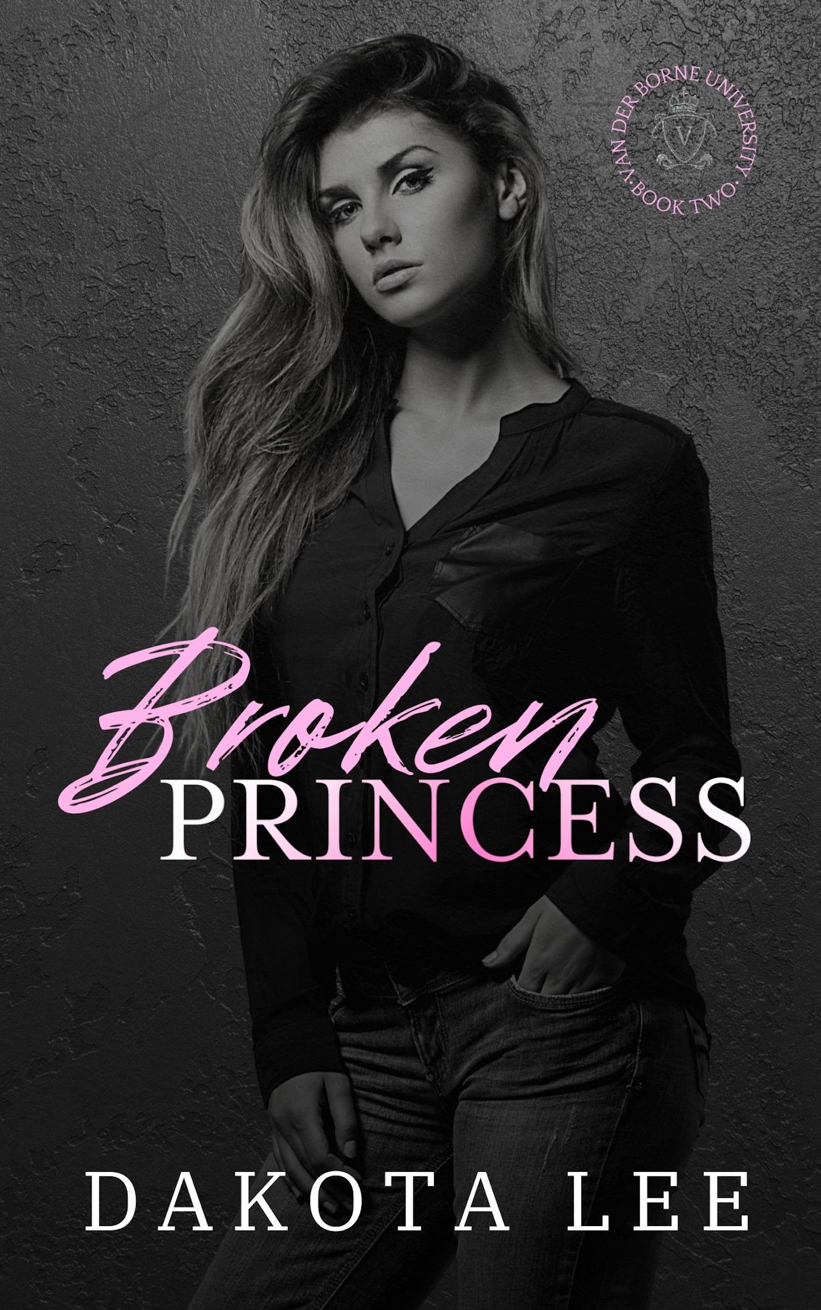 Broken Princess (Van der Borne University, #2)