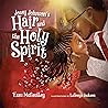 Josey Johnson's Hair and the Holy Spirit Josey Johnson's Hair and the Holy Spirit